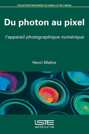 Du photon au pixel, ISTE éditions, Henri Maître