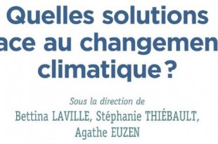 Quelles solutions face au changement climatique ?
