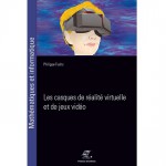 Les casques de réalité virtuelle, Presses des Mines