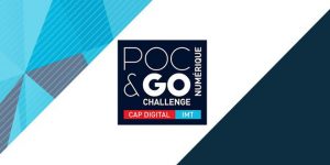 Challenges numériques, PoC&Go, Cap Digital